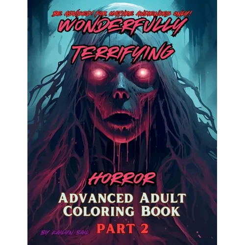 Wonderfully Terrifying Horror Advanced Adult Coloring Book Part 2