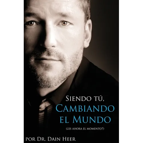 Siendo Tu, Cambiando El Mundo - Being You, Changing the World Spanish