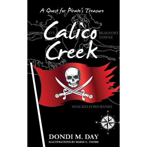 Calico Creek: A Quest for Pirate's Treasure: A Quest for Pirate's Treasure