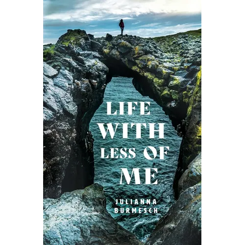 Life with Less of Me