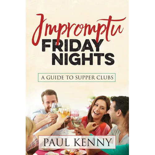 Impromptu Friday Nights: A Guide to Supper Clubs