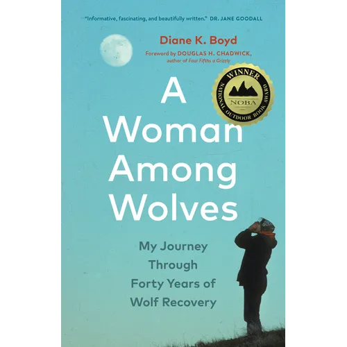 A Woman Among Wolves: My Journey Through Forty Years of Wolf Recovery