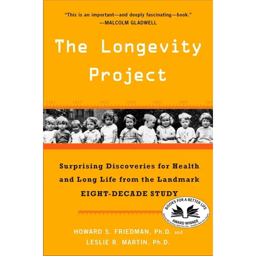 The Longevity Project: Surprising Discoveries for Health and Long Life from the Landmark Eight-Decade Study