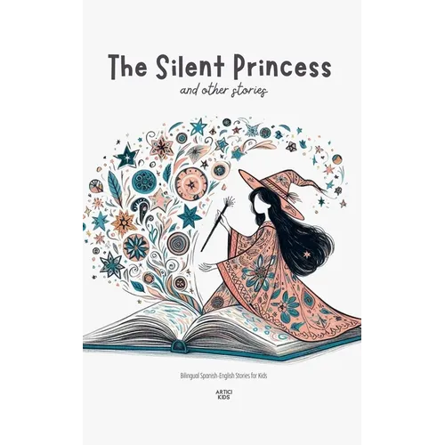 The Silent Princess and Other Stories: Bilingual Spanish-English Stories for Kids