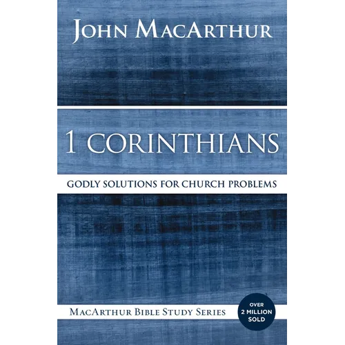 1 Corinthians: Godly Solutions for Church Problems