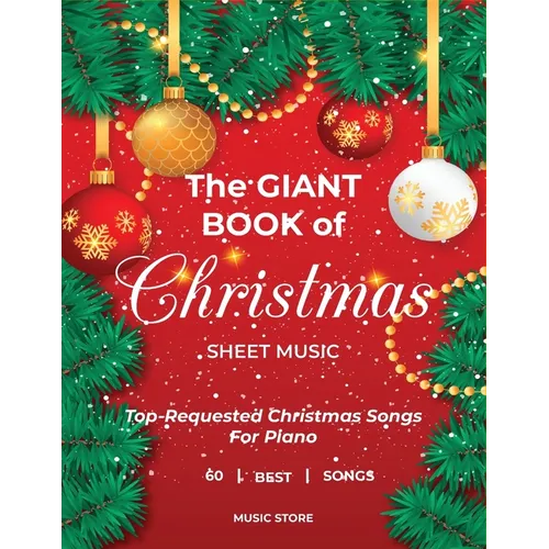 The Giant Book Of Christmas Sheet Music Top-Requested Christmas Songs For Piano 60 Best Songs
