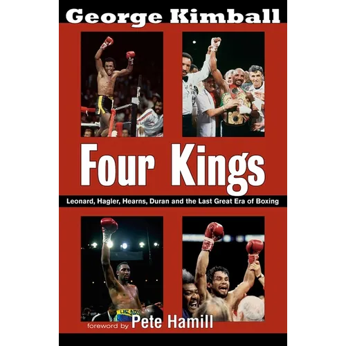 Four Kings: Leonard, Hagler, Hearns, Duran and the Last Great Era of Boxing - Paperback