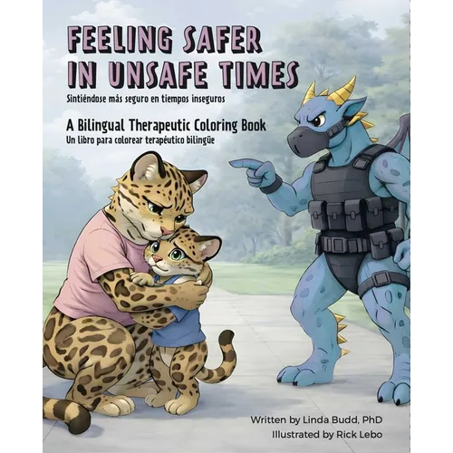 Feeling Safer in Unsafe Times: A Bilingual Therapeutic Coloring Book