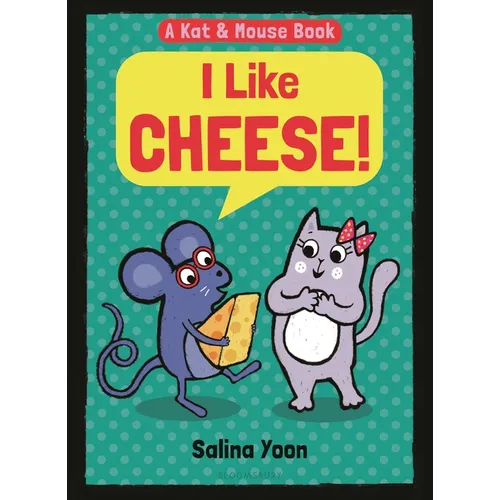 Kat & Mouse: I Like Cheese!