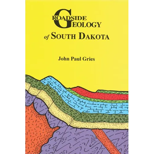 Roadside Geology of South Dakota