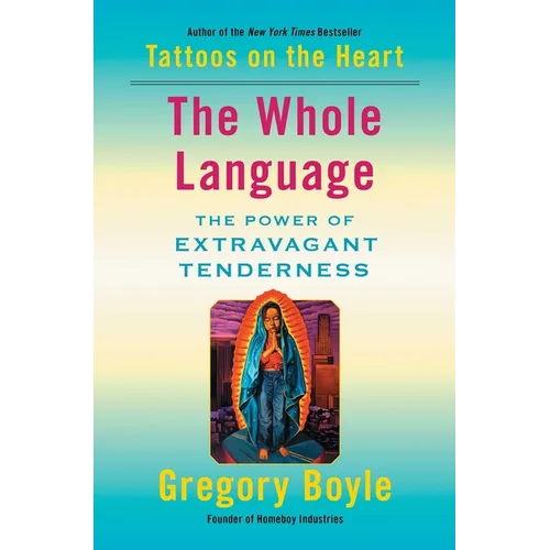 The Whole Language: The Power of Extravagant Tenderness