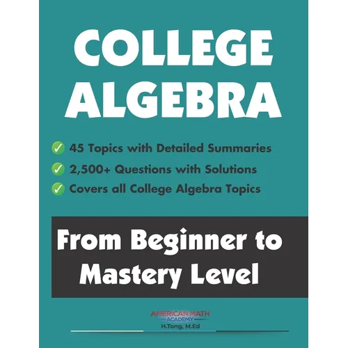 College Algebra: From Beginner to Mastery Level
