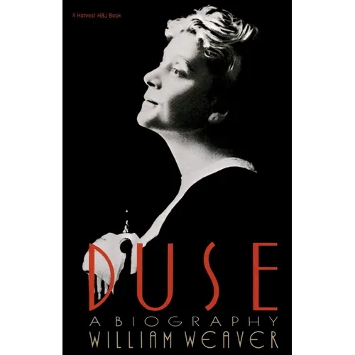 Duse: A Biography