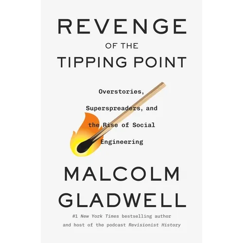 Revenge of the Tipping Point: Overstories, Superspreaders, and the Rise of Social Engineering