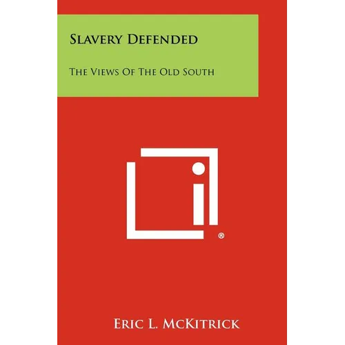 Slavery Defended: The Views of the Old South