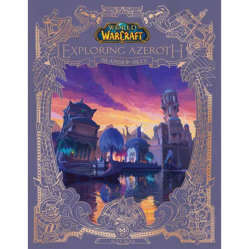World of Warcraft: Exploring Azeroth: Islands & Isles (Exploring Azeroth, 5)