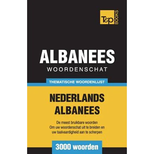 Thematische woordenschat Nederlands-Albanees - 3000 woorden