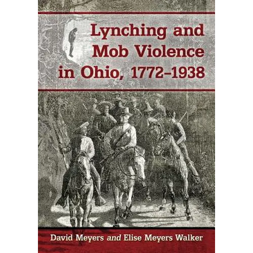 Lynching and Mob Violence in Ohio, 1772-1938