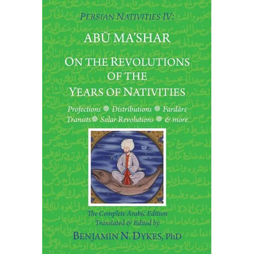 Persian Nativities IV: On the Revolutions of the Years of Nativities