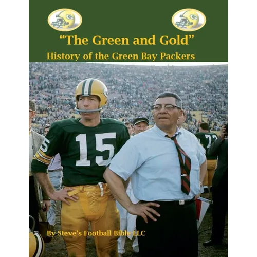 "The Green and Gold" History of the Green Bay Packers