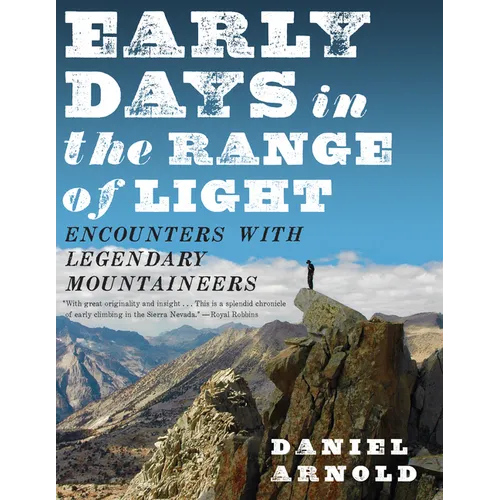 Early Days in the Range of Light: Encounters with Legendary Mountaineers