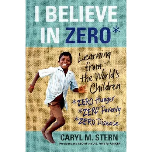 I Believe in Zero: Learning from the World's Children - Paperback