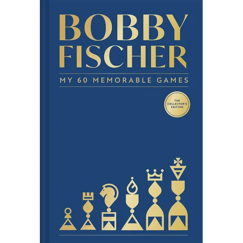 Bobby Fischer: My 60 Memorable Games Collectors Edition