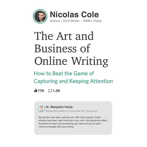 The Art and Business of Online Writing: How to Beat the Game of Capturing and Keeping Attention