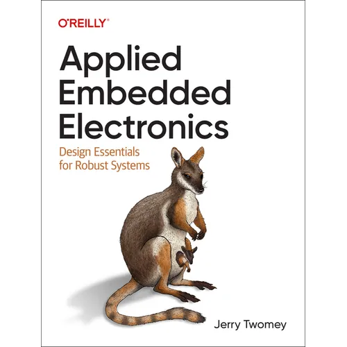 Applied Embedded Electronics: Design Essentials for Robust Systems