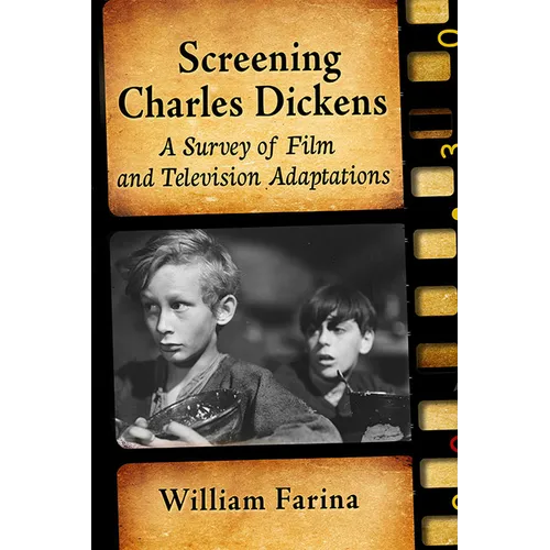 Screening Charles Dickens: A Survey of Film and Television Adaptations