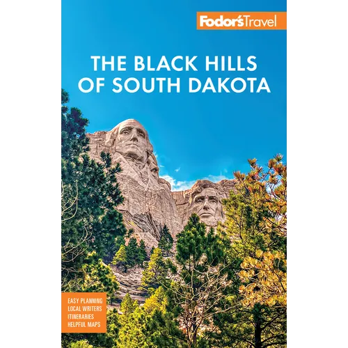 Fodor's Black Hills of South Dakota: With Mount Rushmore and Badlands National Park
