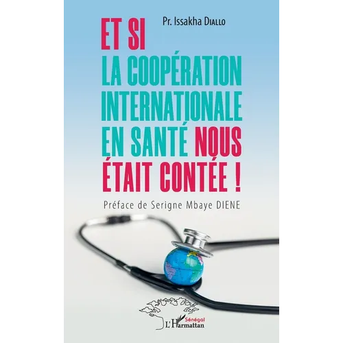 Et si la coopération internationale en santé nous était contée ! - Paperback