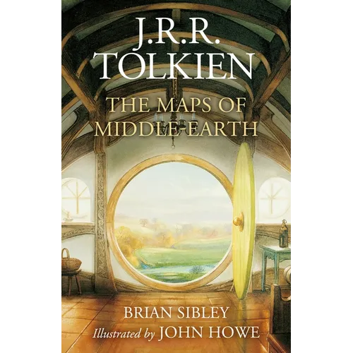 The Maps of Middle-Earth: The Essential Maps of J.R.R. Tolkien's Fantasy Realm from Númenor and Beleriand to Wilderland and Middle-Earth