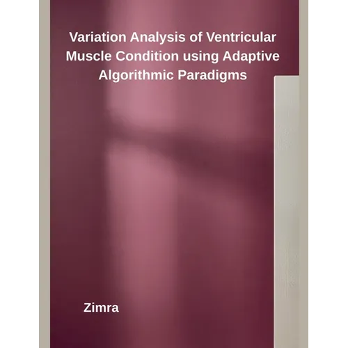 Variation Analysis of Ventricular Muscle Condition using Adaptive Algorithmic Paradigms
