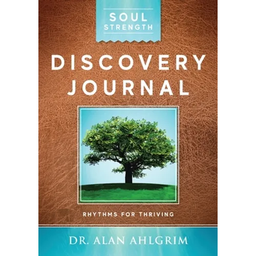 Soul Strength Discovery Journal: Rhythms for Thriving