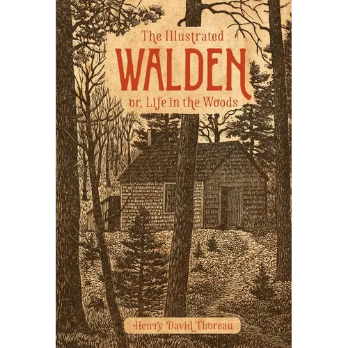 The Illustrated Walden: Or, Life in the Woods