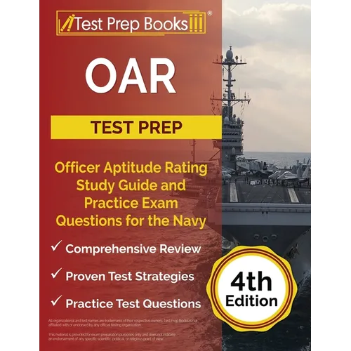 OAR Test Prep: Officer Aptitude Rating Study Guide and Practice Exam Questions for the Navy [4th Edition]