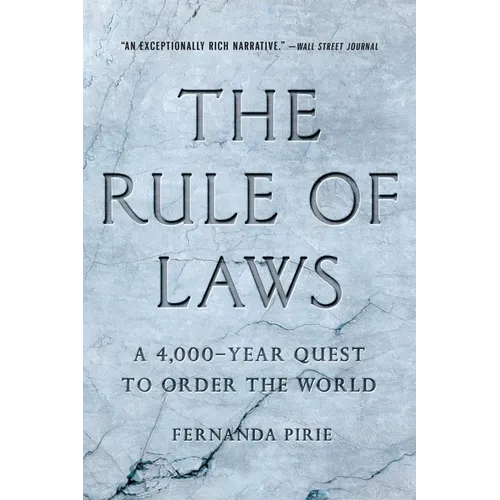 The Rule of Laws: A 4,000-Year Quest to Order the World