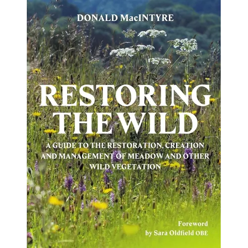 Restoring the Wild: Creation, Restoration and Management