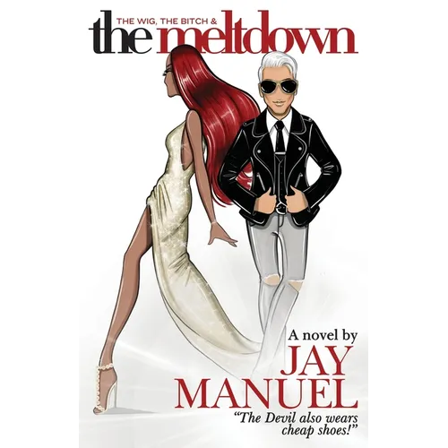 The Wig, The Bitch & The Meltdown