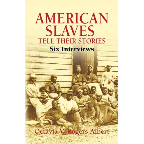 American Slaves Tell Their Stories: Six Interviews