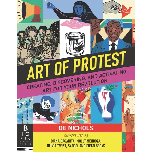 Art of Protest: Creating, Discovering, and Activating Art for Your Revolution
