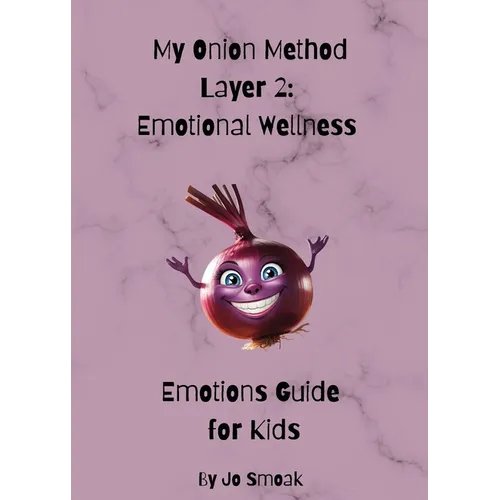 My Onion Method Layer 2: Emotional Wellness Emotions Guide for Kids