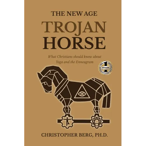 The New Age Trojan Horse: What Christians Should Know About Yoga And The Enneagram - Paperback