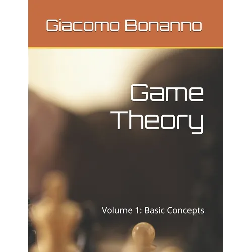 Game Theory: Volume 1: Basic Concepts