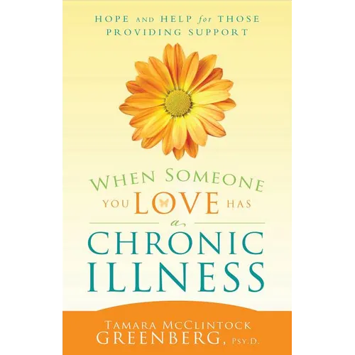 When Someone You Love Has an Illness: How to Take Care of Yourself While Taking Care of Another