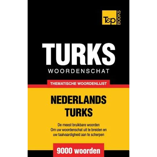 Thematische woordenschat Nederlands-Turks - 9000 woorden