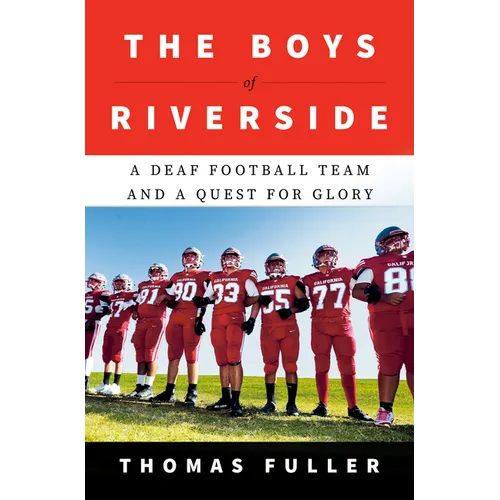 The Boys of Riverside: A Deaf Football Team and a Quest for Glory