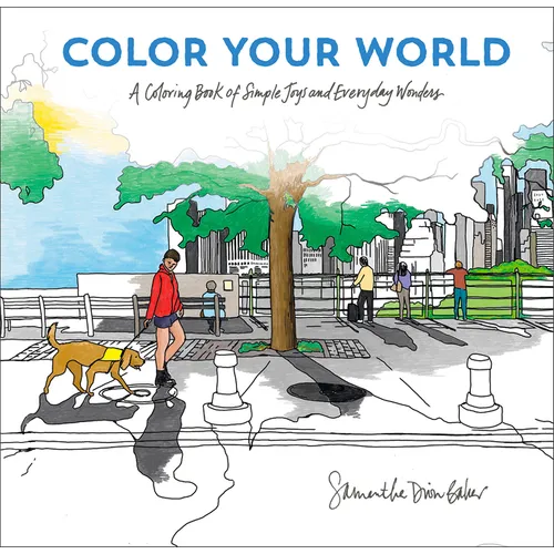 Color Your World: A Coloring Book of Simple Joys and Everyday Wonders