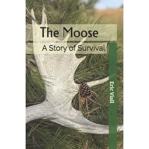 The Moose: A Story of Survival